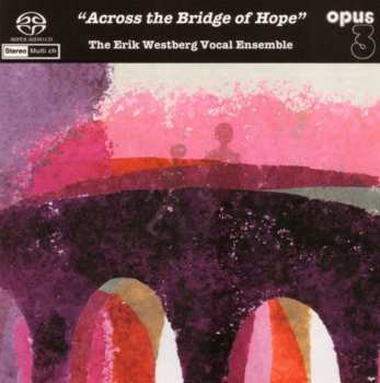 Album The Erik Westberg Vocal Ensemble: Across The Bridge Of Hope