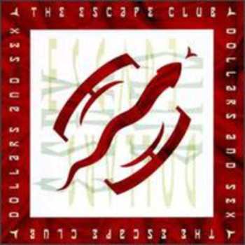 CD The Escape Club: Dollars And Sex