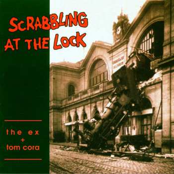 CD The Ex: Scrabbling At The Lock
