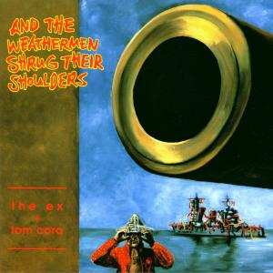 CD The Ex: And The Weathermen Shrug Their Shoulders