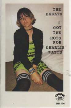 Album The Exbats: I Got The Hots For Charlie Watts