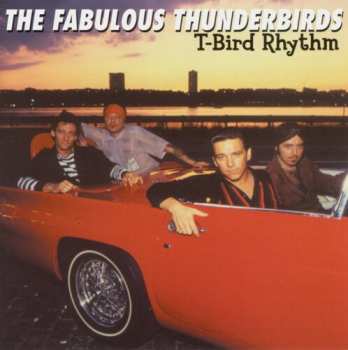 CD The Fabulous Thunderbirds: T-Bird Rhythm