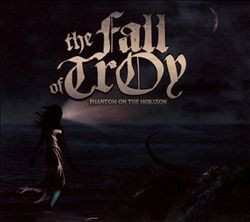 Album The Fall Of Troy: Phantom On The Horizon