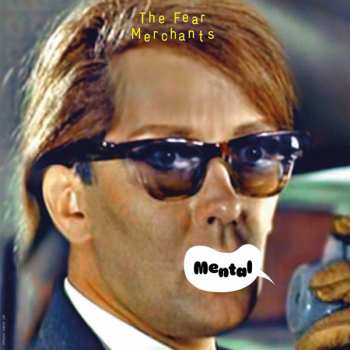 Album The Fear Merchants: Mental