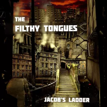 The Filthy Tongues: Jacob's Ladder