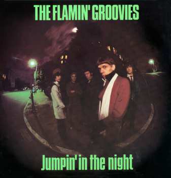 LP The Flamin' Groovies: Jumpin' In The Night