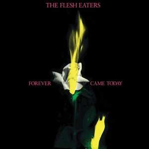 LP The Flesh Eaters: Forever Came Today
