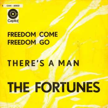 SP The Fortunes: Freedom Come, Freedom Go / There's A Man