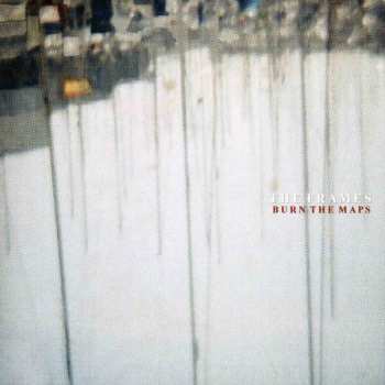 Album The Frames: Burn The Maps