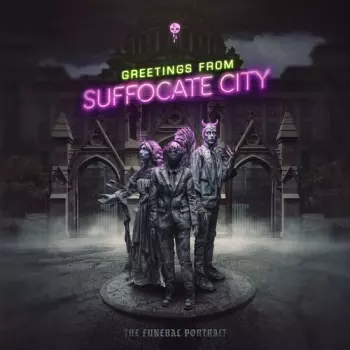 The Funeral Portrait: Greetings from Suffocate City