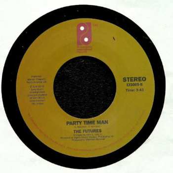 SP The Futures: Ain't No Time Fa Nuthin' / Party Time Man