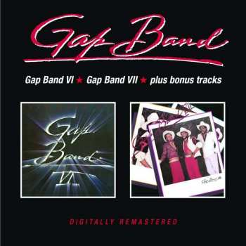 Album The Gap Band: Gap Band VI / Gap Band VII / Plus Bonus Tracks