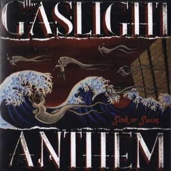 CD The Gaslight Anthem: Sink Or Swim