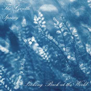 CD The Gentle Spring: Looking Back At The World