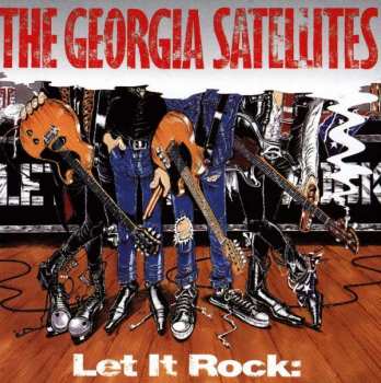 CD The Georgia Satellites: Let It Rock: Best Of The Georgia Satellites