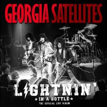 Album The Georgia Satellites: Lightnin' In A Bottle (The Official Live Album)