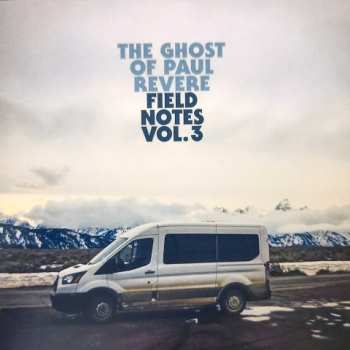 Album The Ghost Of Paul Revere: Field Notes Vol. 3