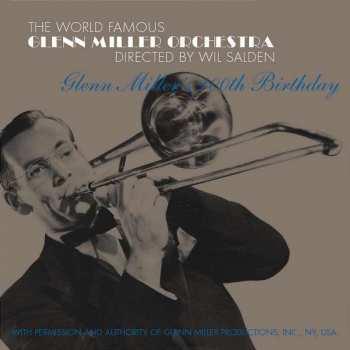 Album The Glenn Miller Orchestra: Glenn Miller's 100th Birthday