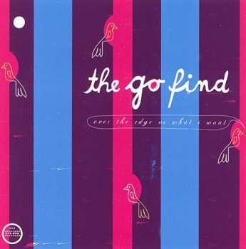 Album The Go Find: Over The Edge vs. What I Want