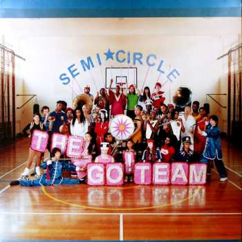 LP The Go! Team: Semicircle