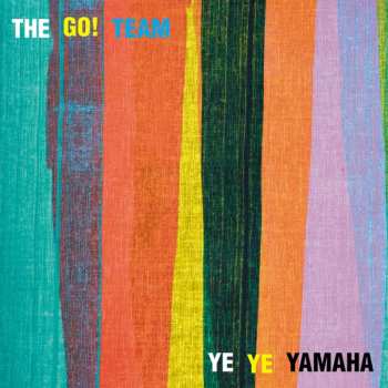 Album The Go! Team: Ye Ye Yamaha