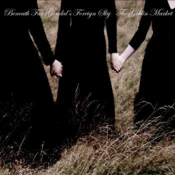 Album The Goblin Market: Beneath Far Gondal's Foreign Sky