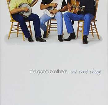 Album The Good Brothers: One True Thing