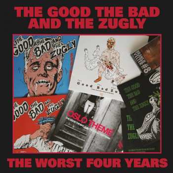 CD The Good The Bad And The Zugly: The Worst Four Years