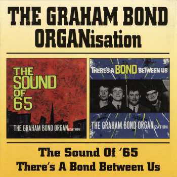 CD The Graham Bond Organization: The Sound Of '65 / There's A Bond Between Us