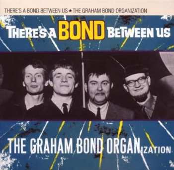CD The Graham Bond Organization: There Is A Bond Between Us