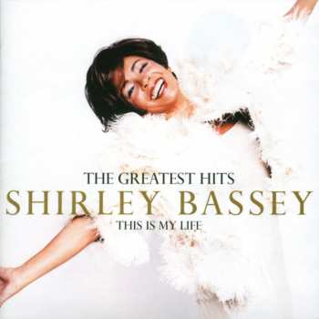 Album Shirley Bassey: The Greatest Hits (This Is My Life)