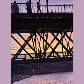 Album The Green Pajamas: When Fever Let Me Dream