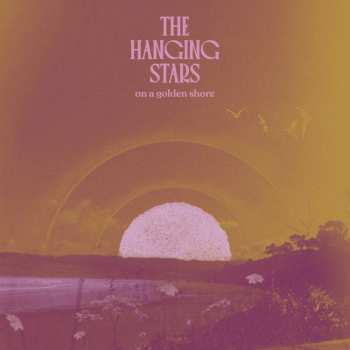 LP The Hanging Stars: On A Golden Shore