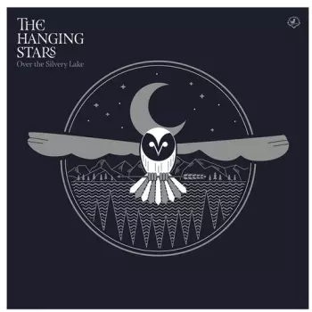 The Hanging Stars: Over The Silvery Lake