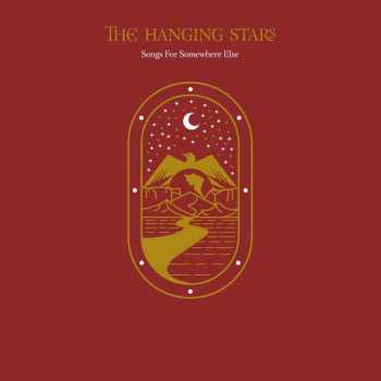 LP The Hanging Stars: Songs For Somewhere Else