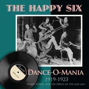 Album The Happy Six: Dance-O-Mania (1919-1923)