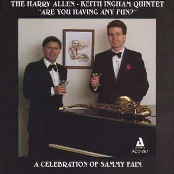 CD The Harry Allen-Keith Ingham Quintet: Are You Having Any Fun? - A Celebration Of The Music Of Sammy Fain