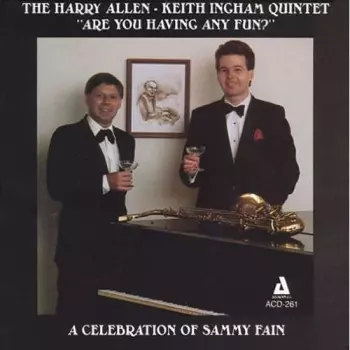 Are You Having Any Fun? - A Celebration Of The Music Of Sammy Fain