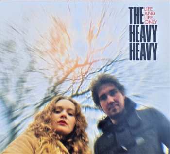 Album The Heavy Heavy: Life and Life Only