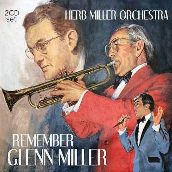 2CD The Herb Miller Orchestra: Remember Glenn Miller