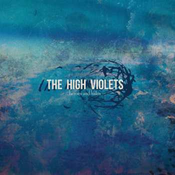 Album The High Violets: Heroes And Halos