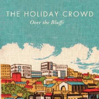 CD The Holiday Crowd: Over The Bluffs