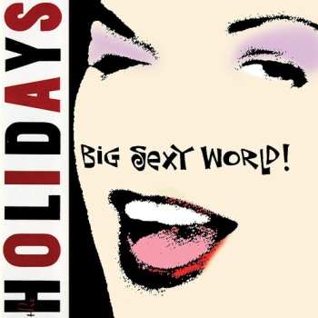 Album The Holidays: Big Sexy World!