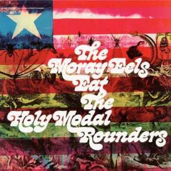 LP The Holy Modal Rounders: The Moray Eels Eat The Holy Modal Rounders