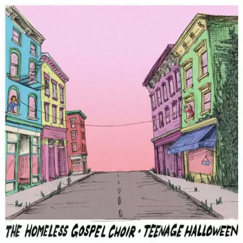 Teenage Halloween:  The Homeless Gospel Choir • Teenage Halloween