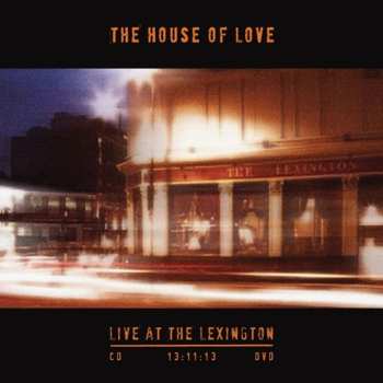 CD/DVD The House Of Love: Live At The Lexington 13:11:13