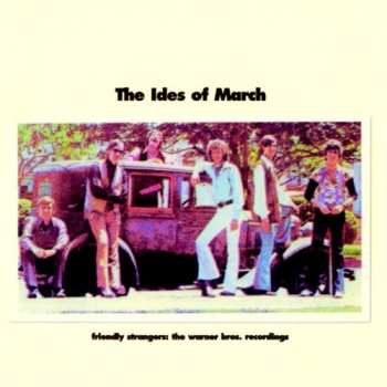 Album The Ides Of March: Friendly Strangers: The Warner Bros. Recordings