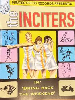 SP The Inciters: Bring Back the Weekend/If I Could Only Be Sure