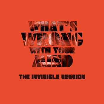 SP The Invisible Session: Whats Wrong With Your Mind