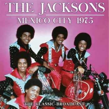 CD The Jacksons: Mexico City 1975 - The Classic Broadcast